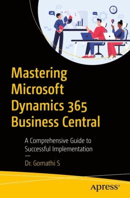 Dr. Gomathi S - Mastering Microsoft Dynamics 365 Business Central, E-bok