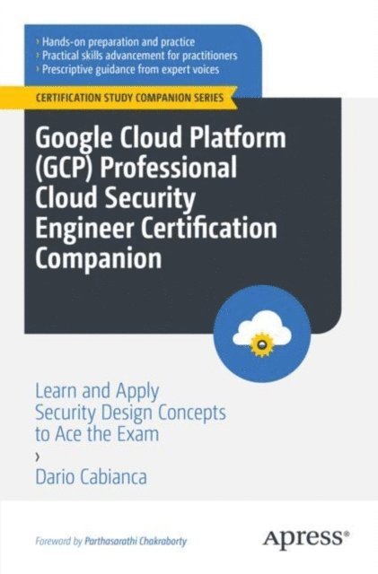 Dario Cabianca - Google Cloud Platform (GCP) Professional Cloud Security Engineer Certification Companion, E-bok