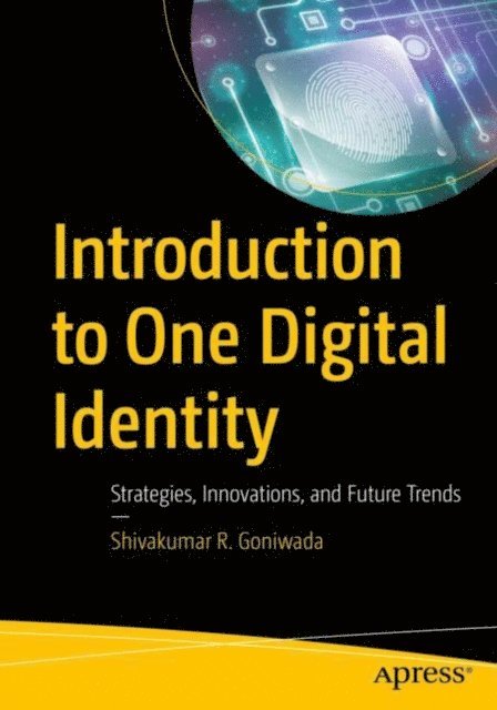 Shivakumar R. Goniwada - Introduction to One Digital Identity, E-bok