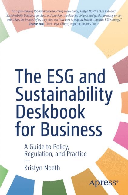Kristyn Noeth - ESG and Sustainability Deskbook for Business, E-bok