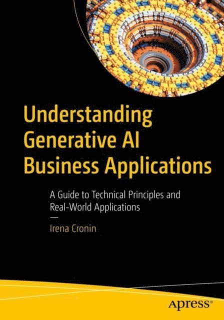 Irena Cronin - Understanding Generative AI Business Applications, E-bok