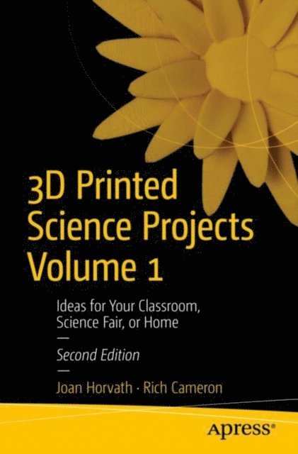 Rich Cameron, Joan Horvath - 3D Printed Science Projects Volume 1, E-bok