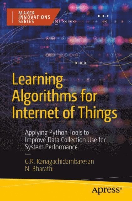 N. Bharathi, G.R. Kanagachidambaresan - Learning Algorithms for Internet of Things, E-bok