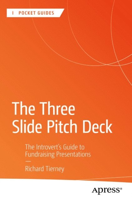 Richard Tierney - Three Slide Pitch Deck, E-bok