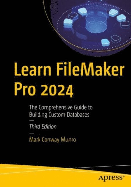 Mark Conway Munro - Learn FileMaker Pro 2024, E-bok