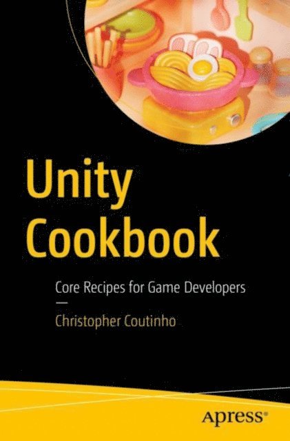 Christopher Coutinho - Unity Cookbook, E-bok. Tillgänglighet: Lägg i varukorg