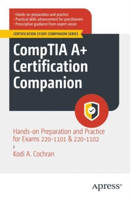 Kodi A. Cochran - CompTIA A+ Certification Companion, E-bok