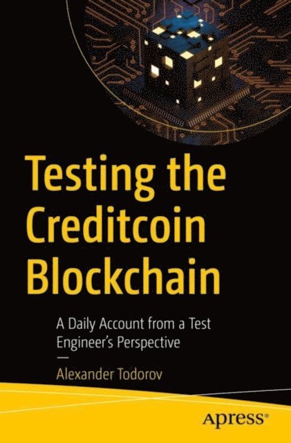 Alexander Todorov - Testing the Creditcoin Blockchain, E-bok