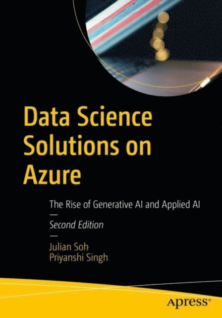 Priyanshi Singh, Julian Soh - Data Science Solutions on Azure, E-bok