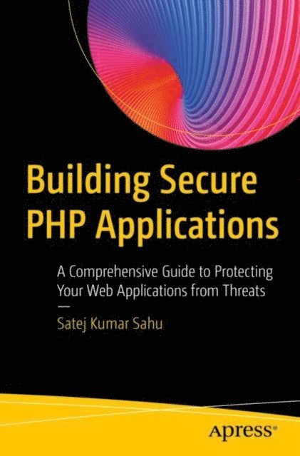 Satej Kumar Sahu - Building Secure PHP Applications, E-bok