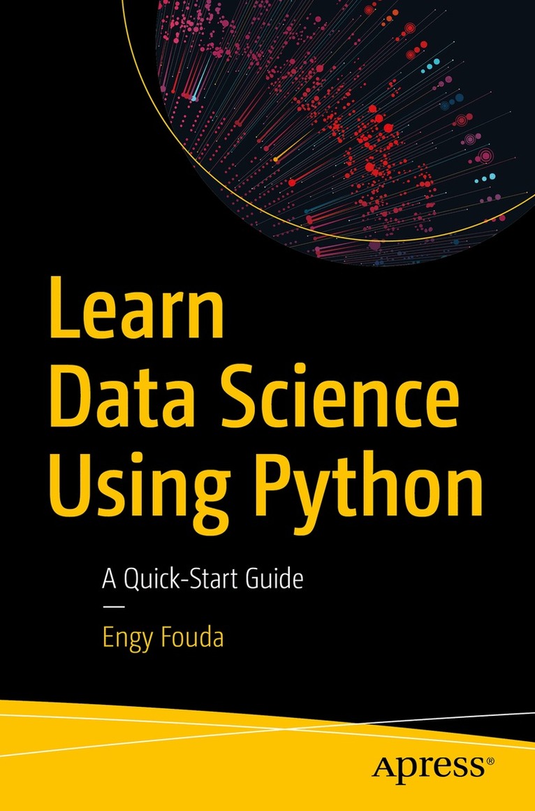 Engy Fouda - Learn Data Science Using Python, Häftad. Tillgänglighet: Lägg i varukorg