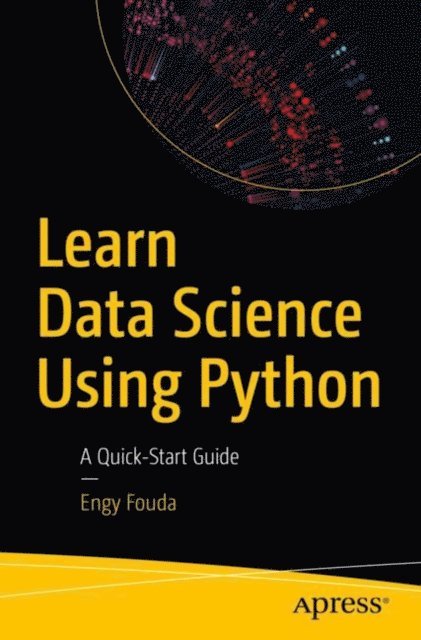 Engy Fouda - Learn Data Science Using Python, E-bok. Tillgänglighet: Lägg i varukorg