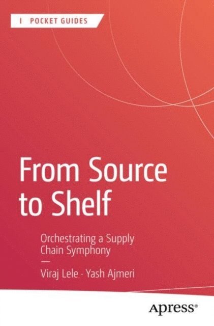 Yash Ajmeri, Viraj Lele - From Source to Shelf, E-bok