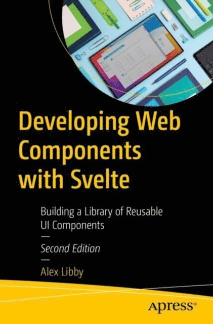 Alex Libby - Developing Web Components with Svelte, E-bok