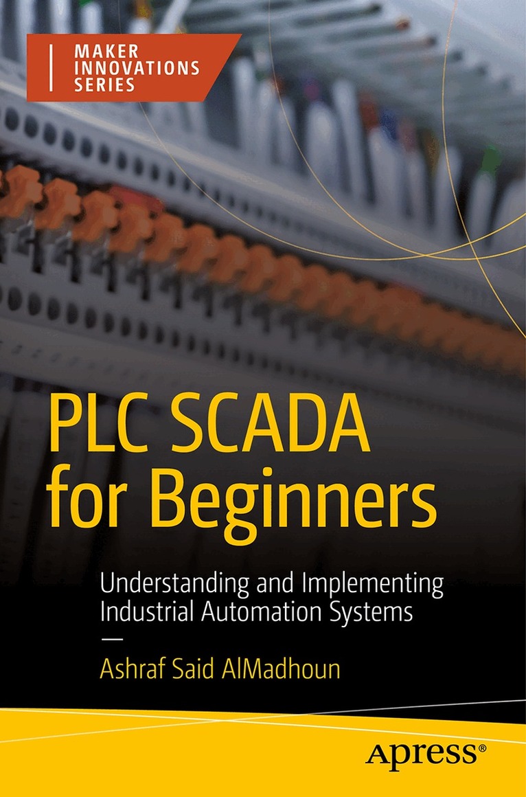 Ashraf Said AlMadhoun - PLC SCADA for Beginners, Häftad