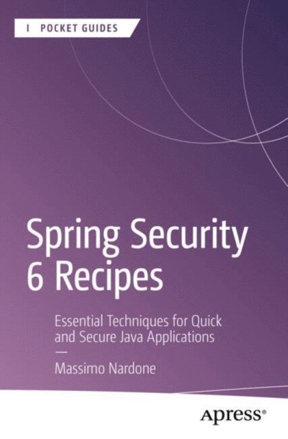 Massimo Nardone - Spring Security 6 Recipes, E-bok