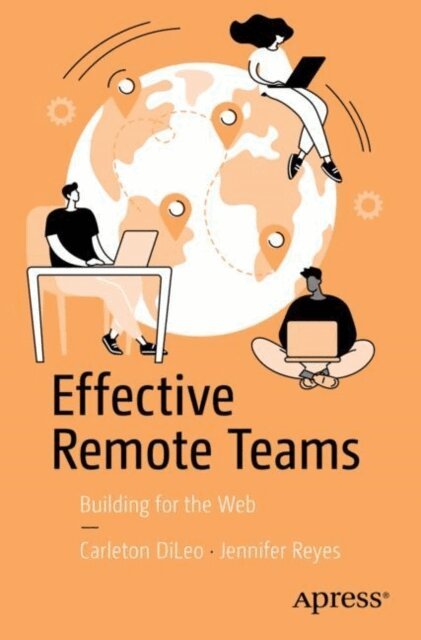 Jennifer Reyes, Carleton DiLeo - Effective Remote Teams, E-bok
