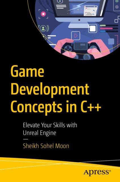 Sheikh Sohel Moon - Game Development Concepts in C++, E-bok