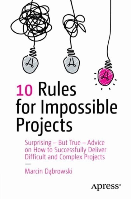 Marcin Dabrowski - 10 Rules for Impossible Projects, E-bok