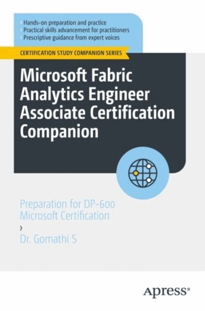 Dr. Gomathi S - Microsoft Fabric Analytics Engineer Associate Certification Companion, E-bok