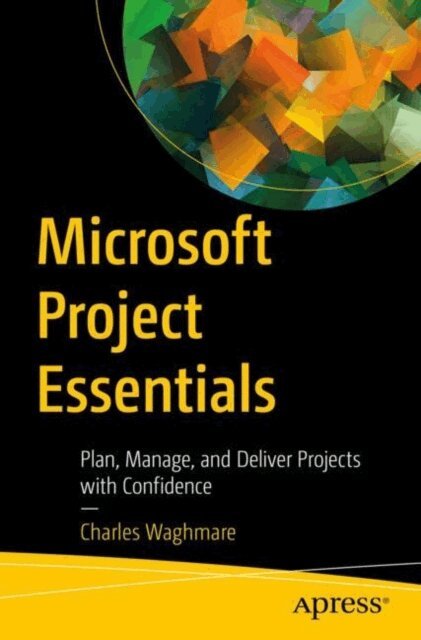 Charles Waghmare - Microsoft Project Essentials, E-bok