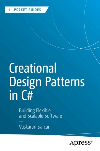 Vaskaran Sarcar - Creational Design Patterns in C#, E-bok