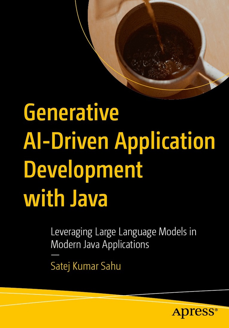 Satej Kumar Sahu - Generative AI-Driven Application Development with Java, Häftad