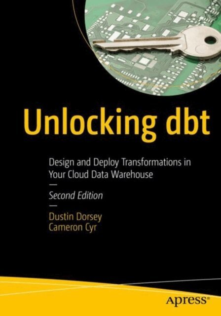Cameron Cyr, Dustin Dorsey - Unlocking dbt, E-bok