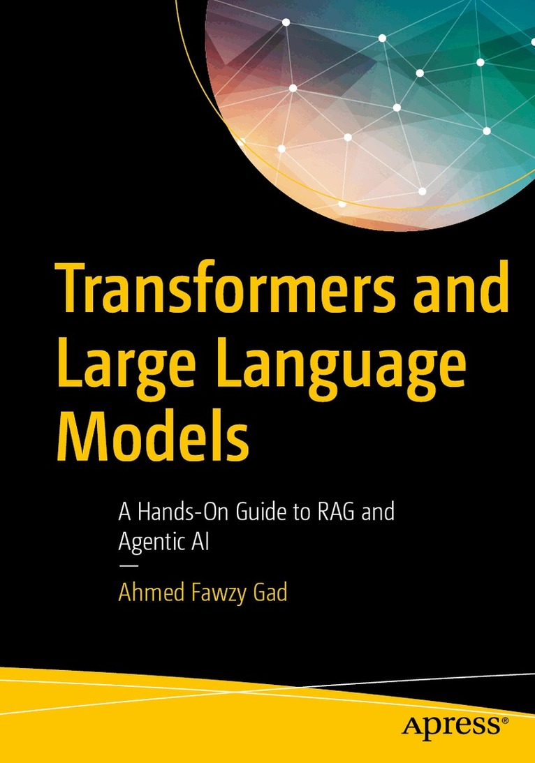 Ahmed Fawzy Gad - Transformers and Large Language Models, Häftad. Tillgänglighet: Lägg i varukorg