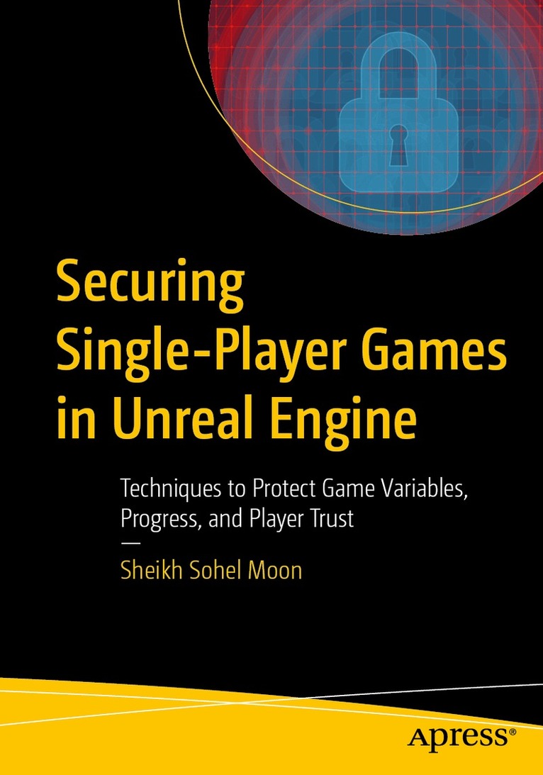 Sheikh Sohel Moon - Securing Single-Player Games in Unreal Engine, Häftad