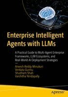 Anvesh Reddy Minukuri, Venkata Gunnu, Shubham shah, Varshitha Yendapally - Enterprise Intelligent Agents with LLMs, Häftad. Tillgänglighet: Kommande