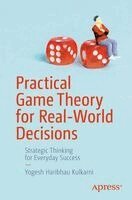 Yogesh Haribhau Kulkarni - Practical Game Theory for Real-World Decisions, Häftad