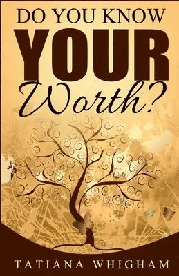 Tatiana Whigham - Do You Know Your Worth?, Häftad. Tillgänglighet: Lägg i varukorg