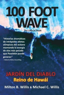 The Willis Brothers, Milton Bradley Willis - 100 FOOT WAVE el libro oficial: JARDÍN DEL DIABLO Reino de Hawái (Spanish Edition), Häftad. Tillgänglighet: Lägg i varukorg