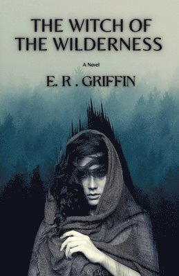 E R Griffin - Witch of the Wilderness, Häftad. Tillgänglighet: Lägg i varukorg