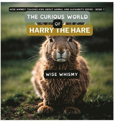 Wise Whimsy - Curious World of Harry the Hare, Inbunden. Tillgänglighet: Lägg i varukorg
