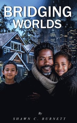 Shawn C Burnett - Bridging Worlds, Inbunden