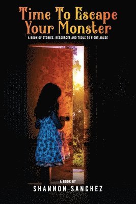Shannon Sanchez - Time to Escape your Monster, Häftad