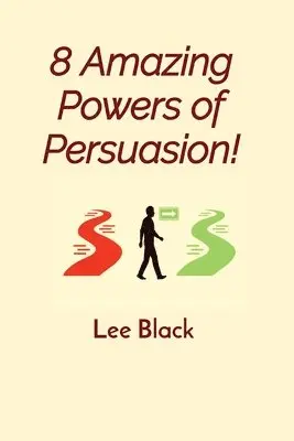 Lee Black - 8 Amazing Powers of Persuasion!, Häftad. Tillgänglighet: Lägg i varukorg