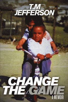T M Jefferson - Change The Game, Häftad