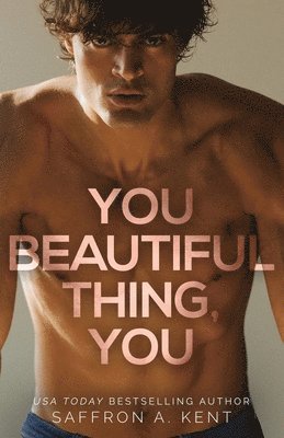 Saffron A Kent - You Beautiful Thing, You, Häftad