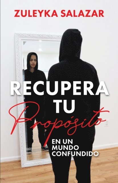 Zuleyka Salazar - Recupera tu Propósito en un Mundo Confundido, E-bok