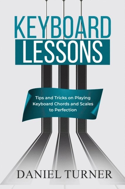 Daniel Turner - Keyboard  Lessons, E-bok