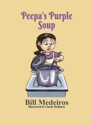 Bill Medeiros - Peepa's Purple Soup, Inbunden. Tillgänglighet: Lägg i varukorg