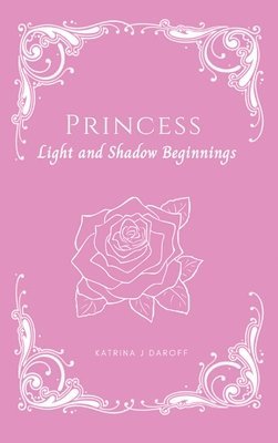 Katrina J Daroff - Princess, Inbunden