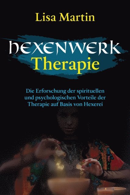 Lisa Martin - Hexenwerk Therapie, E-bok