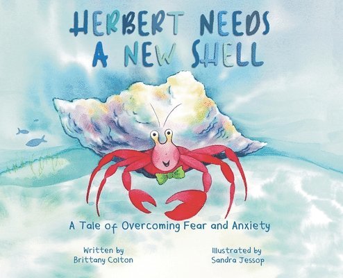 Brittany Colton - Herbert Needs a New Shell, Inbunden. Tillgänglighet: Lägg i varukorg