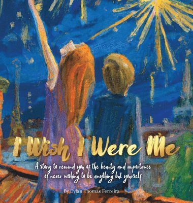 Dylan Thomas Ferreira - I Wish I Were Me, Inbunden