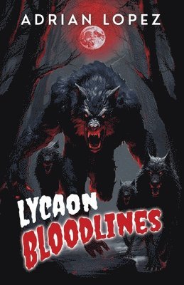 Adrian Lopez - Lycaon Bloodlines, Häftad