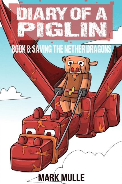 Mark Mulle - Diary of a Piglin Book 8, E-bok